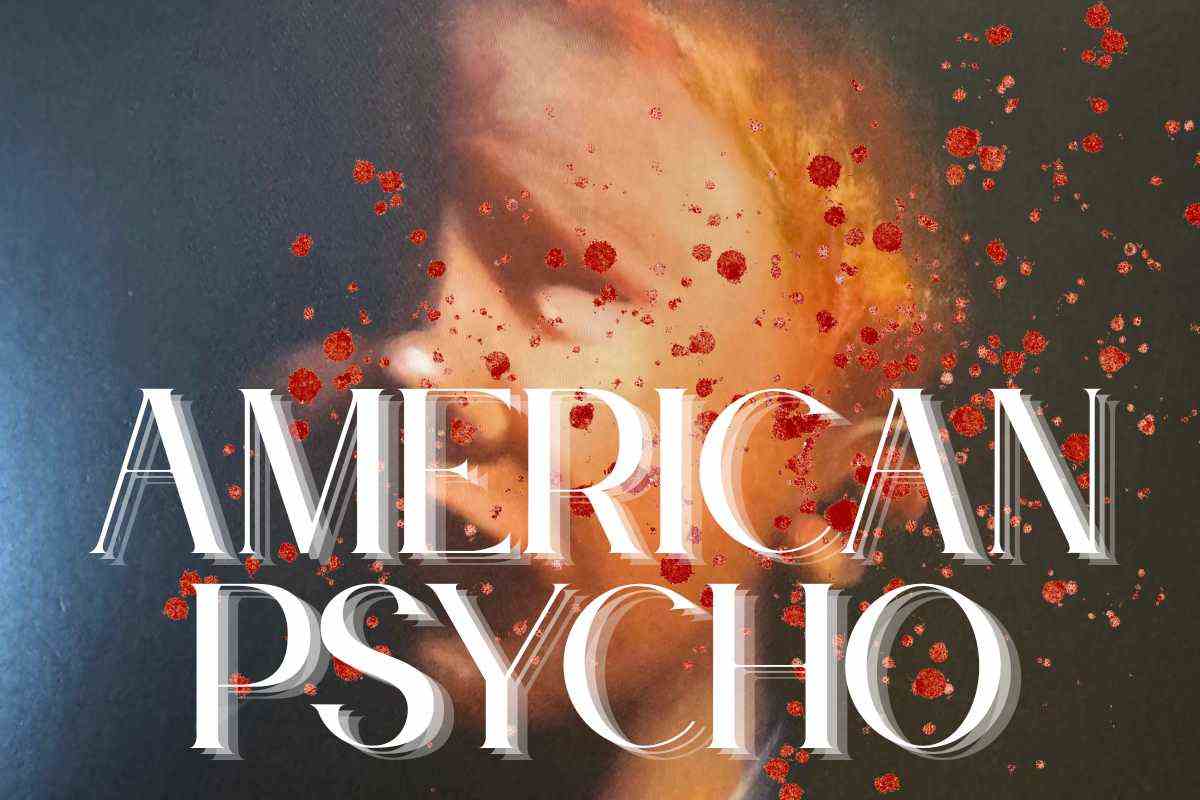 La scritta American Psycho sullo sfondo il volto di una persona e degli schizzi di sangue