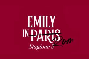 La scritta Emily in Paris anzi, in Rome